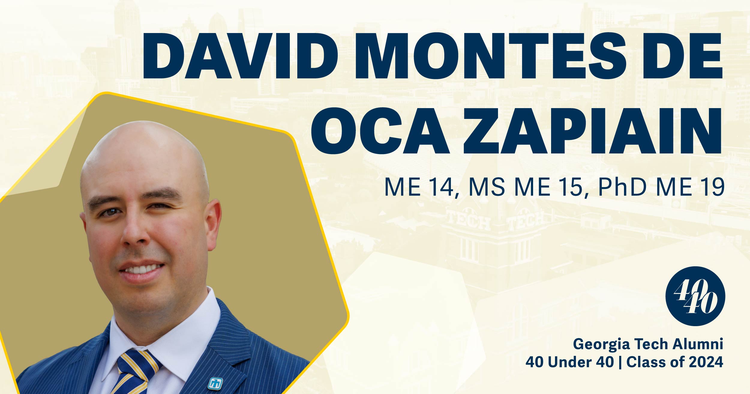 • David Montes de Oca Zapiain, B.S. ME 2014, M.S. ME 2015, Ph.D. ME 2019
